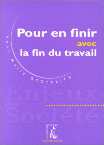 Pour en finir avec la fin du travail