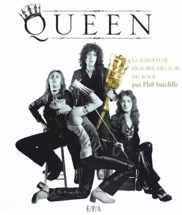 Couverture de Queen : la fabuleuse histoire des rois du rock