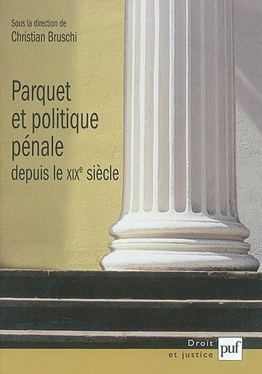 Parquet et politique pénale depuis le XIXe siècle