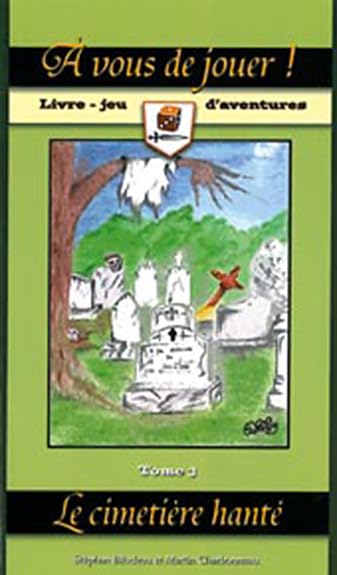 À vous de jouer ! Le cimetière hanté Tome 3