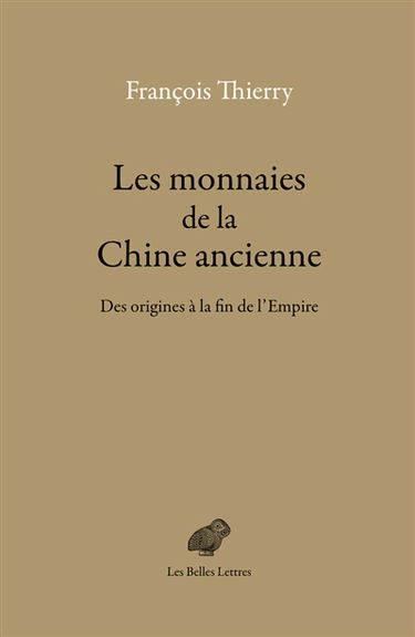Les monnaies de la Chine ancienne : des origines à la fin de l'Empire