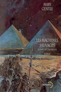Le livre de cendres. Vol. 3/4. Les machines sauvages