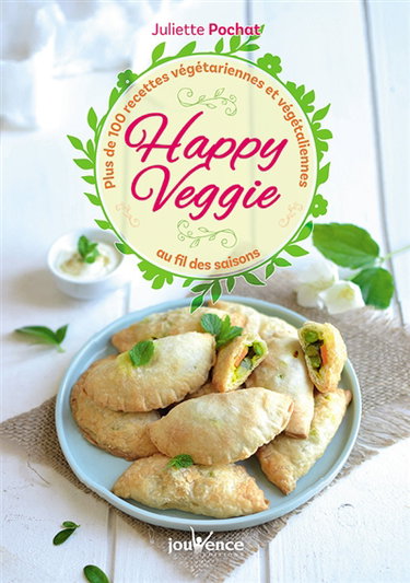 Couverture de Happy veggie : plus de 100 recettes végétariennes et végétaliennes au fil des saisons