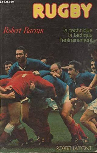 Rugby, la technique, la tactique, l'entraînement in-8° br.