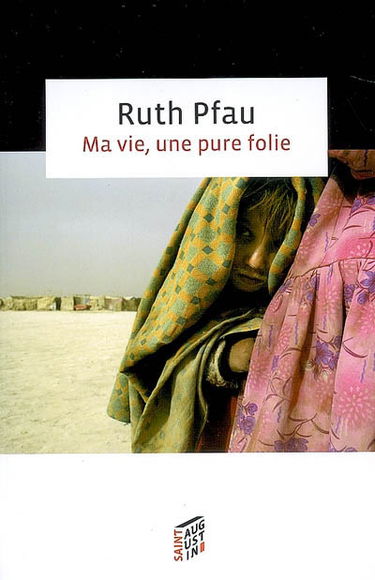 Ma vie, une pure folie : médecin, religieuse, battante