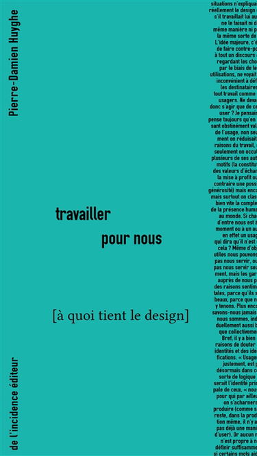 A quoi tient le design. Travailler pour nous