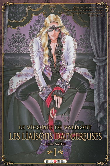 Le vicomte de Valmont : les liaisons dangereuses. Vol. 1