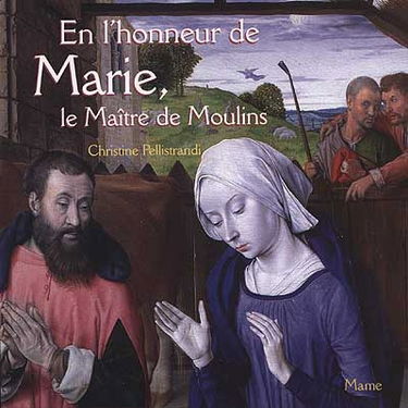 En l'honneur de Marie, le maître de Moulins