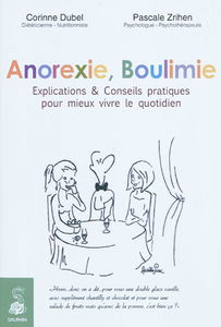 Anorexie, boulimie : explications & conseils pratiques pour mieux vivre le quotidien