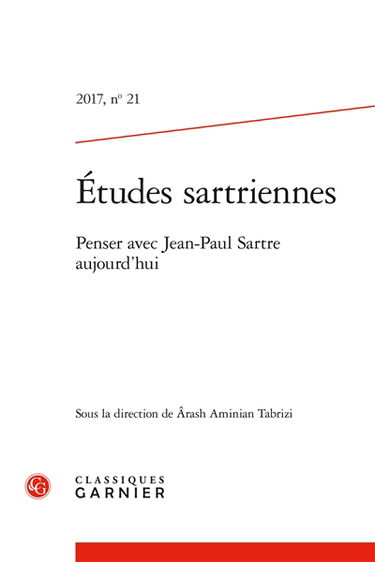 Etudes sartriennes, n° 21. Penser avec Jean-Paul Sartre aujourd'hui