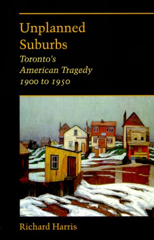 Couverture de Unplanned Suburbs: Toronto's American Tragedy, 1900 to 1950