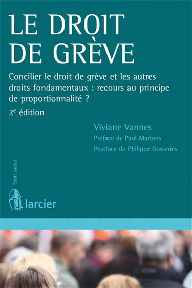 Le droit de grève : concilier le droit de grève et les autres droits fondamentaux : recours au principe de proportionnalité ?