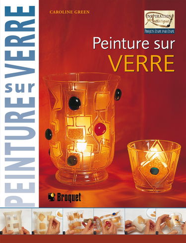 Peinture sur verre: Projets étape par étape
