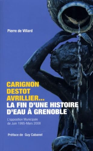Carignon-Destot-Avrillier : la fin d'une histoire d'eau à Grenoble: L'opposition municipale de Juin 1995 à Mars 2008