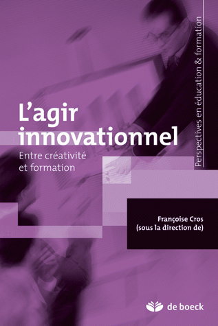 L'agir innovationnel : entre créativité et formation