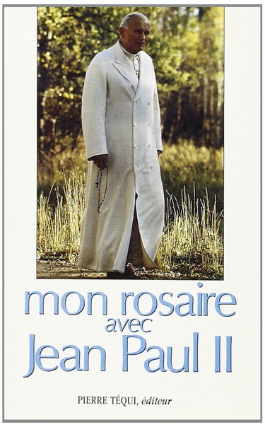 Mon rosaire avec Jean-Paul II