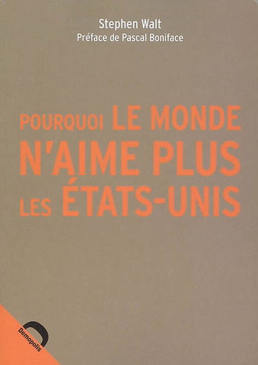 Pourquoi le monde n'aime plus les Etats-Unis