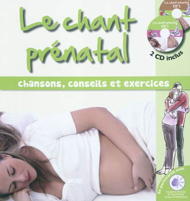 Couverture de Le chant prénatal : chansons, conseils et exercices