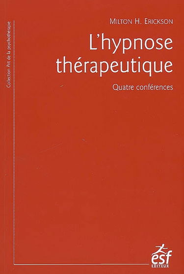 L'hypnose thérapeutique : quatre conférences