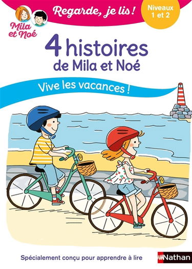 4 histoires de Mila et Noé : vive les vacances ! : niveaux 1 et 2