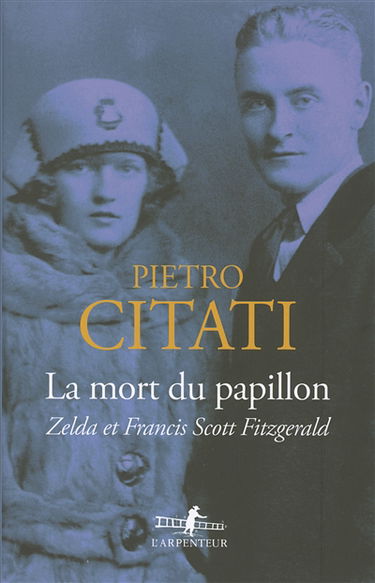 La mort du papillon : Zelda et Francis Scott Fitzgerald