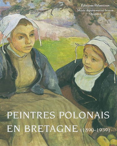 Peintres polonais en Bretagne (1890-1939) : exposition, Quimper, Musée départemental breton, 25 juin-7 novembre 2004