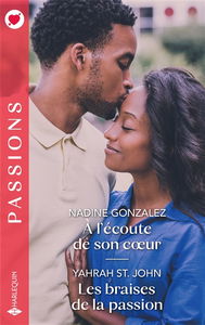 A l'écoute de son coeur. Les braises de la passion