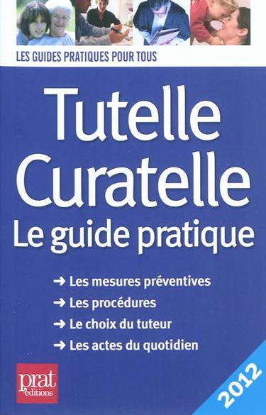 Tutelle, curatelle : le guide pratique