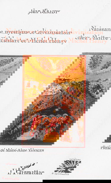 Naissance mystique et divinisation chez Maître Eckhart et Michel Henry