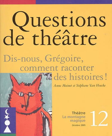 Questions de théâtre, n° 12. Dis-nous Grégoire, comment raconter des histoires !