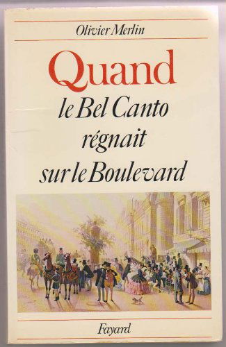 Quand Le Bel Canto Régnait Sur Le Boulevard