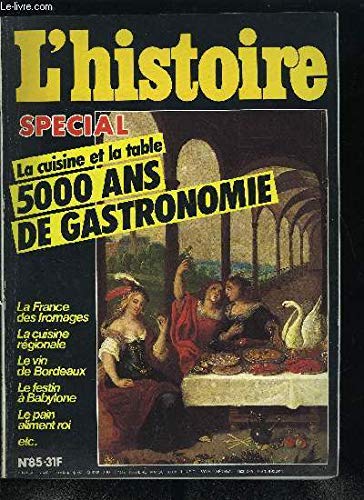 La Cuisine et la table : 5 000 ans de gastronomie