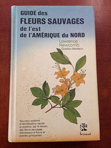Guide des fleurs sauvages du quebec et de l'est de l'amerique du nord