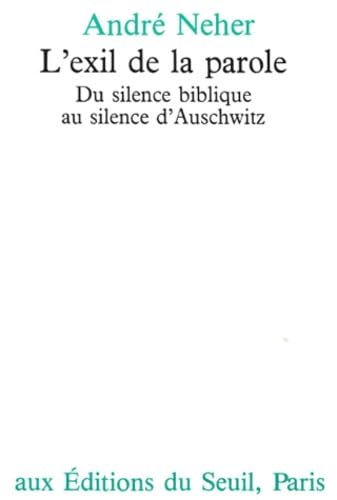 L'Exil de la parole : Du silence biblique au silence d'Auschwitz