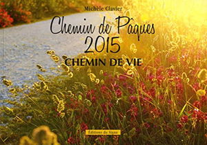 Chemins de Pâques: Chemin de vie