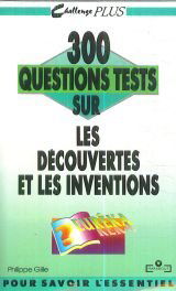 300 questions tests sur les découvertes et les inventions