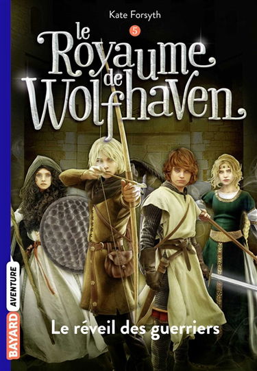 Le royaume de Wolfhaven. Vol. 5. Le réveil des guerriers