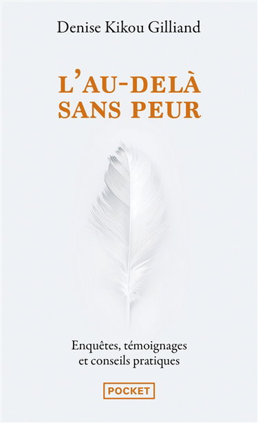 L'au-delà sans peur : enquêtes, témoignages et conseils pratiques