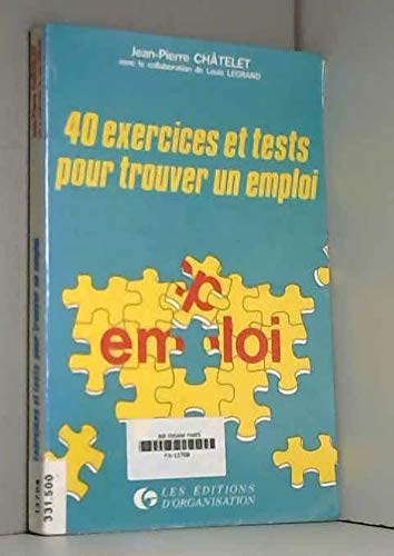 40 exercices et tests pour trouver un emploi