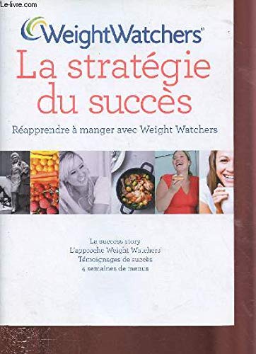 La stratégie du succès : Réapprendre à manger avec Weight Watchers