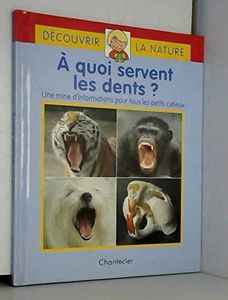 A Quoi Servent Leurs Dents ?