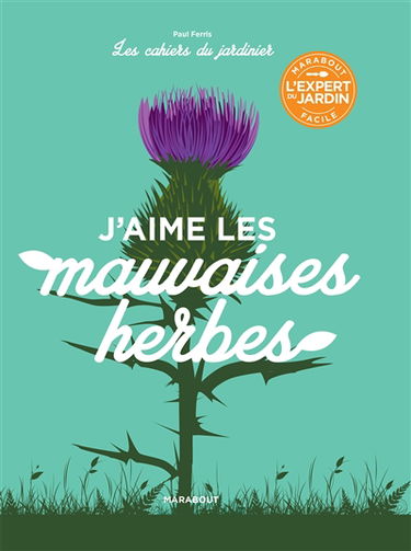 J'aime les mauvaises herbes