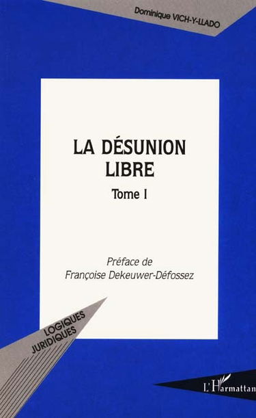 La désunion libre. Vol. 1