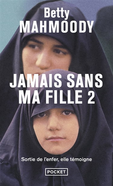 Jamais sans ma fille. Vol. 2. Pour l'amour d'un enfant
