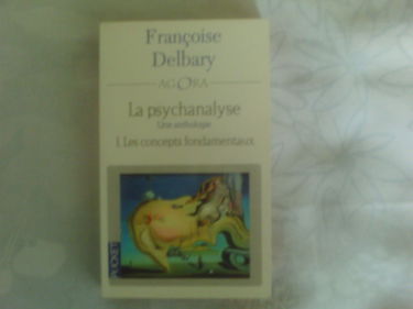 Psychanalyse : une anthologie. Vol. 1. Les concepts fondamentaux