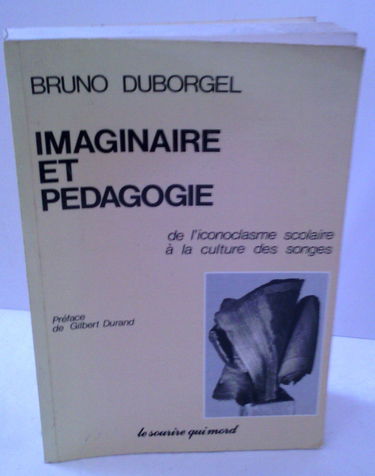 Imaginaire et pédagogie : De l'iconoclasme scolaire à la culture des songes