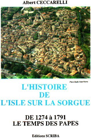 Couverture de L'Histoire de l'Isle-sur-la-Sorgue : le temps des papes