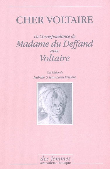 Cher Voltaire : la correspondance de madame du Deffand avec Voltaire