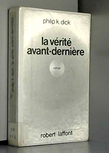La verite avant-derniere