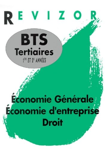 Economie Generale, Economie D'Entreprise, Droit Bts Tertiaires